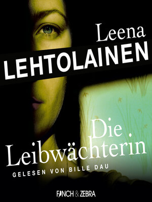 cover image of Die Leibwächterin--Die Leibwächterin--Ein Finnland-Krimi, Band 1 (Ungekürzt)